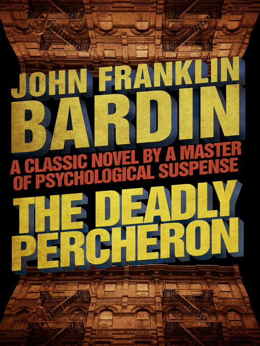 Title details for The Deadly Percheron by John Franklin Bardin - Available